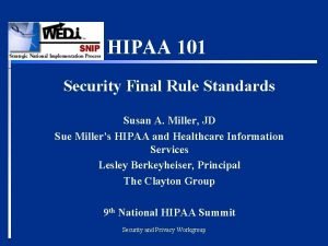 HIPAA 101 Security Final Rule Standards Susan A