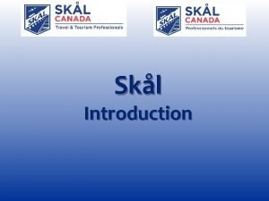 Skl Introduction AGENDA What is SKL International When