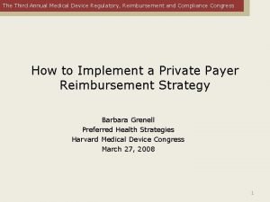 The Third Annual Medical Device Regulatory Reimbursement and