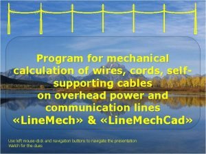Program for mechanical calculation of wires cords selfsupporting