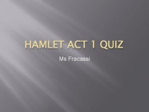 Hamlet act 1 and 2 quiz