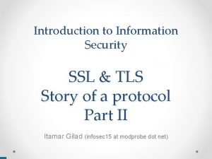 Introduction to Information Security SSL TLS Story of