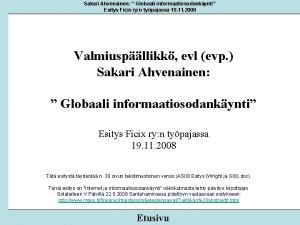 Sakari Ahvenainen Globaali informaatiosodankynti Esitys Ficix ry n