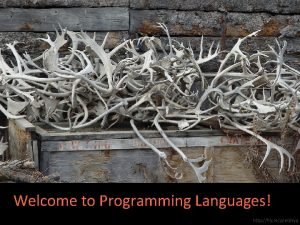 Welcome to Programming Languages http flic krpe GNyq