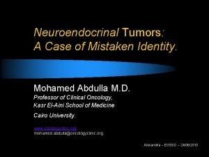 Neuroendocrinal Tumors A Case of Mistaken Identity Mohamed