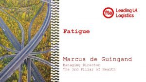 Fatigue Marcus de Guingand Managing Director The 3