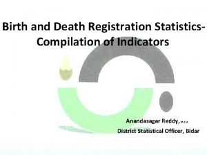 Birth and Death Registration Statistics Compilation of Indicators