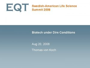 SwedishAmerican Life Science Summit 2008 Biotech under Dire