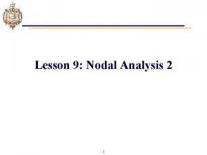 Lesson 9 Nodal Analysis 2 1 Learning Objectives