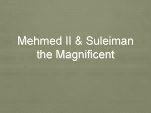 Mehmed II Suleiman the Magnificent Think What do