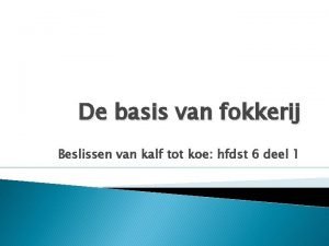 De basis van fokkerij Beslissen van kalf tot