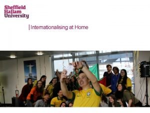 Internationalising at Home Studentcentred internationalisation An internationalisation strategy