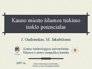 Kauno miesto ilumos tiekimo tinklo potencialas J Gudzinskas