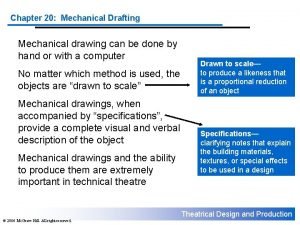 Chapter 20 Mechanical Drafting Mechanical drawing can be