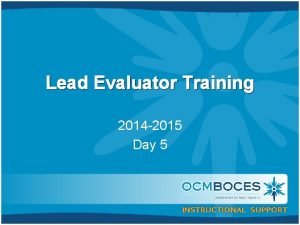 Lead Evaluator Training 2014 2015 Day 5 Agenda