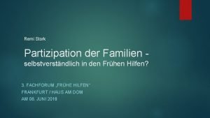 Remi Stork Partizipation der Familien selbstverstndlich in den