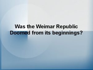 Was the weimar republic doomed to fail