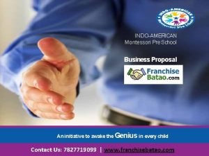 INDOAMERICAN Montessori Pre School Business Proposal An initiative