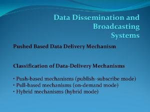 Data Dissemination and Broadcasting Systems Pushed Based Data