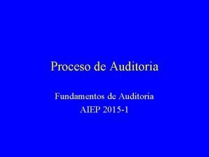 Proceso de Auditoria Fundamentos de Auditoria AIEP 2015