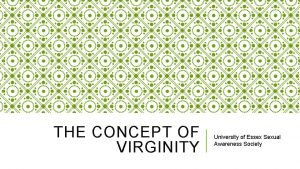 THE CONCEPT OF VIRGINITY University of Essex Sexual