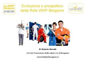 Evoluzione e prospettive della Rete WHP Bergamo Dr