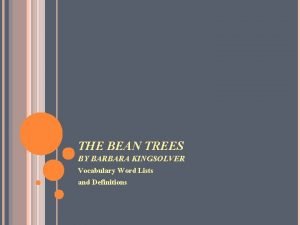 THE BEAN TREES BY BARBARA KINGSOLVER Vocabulary Word