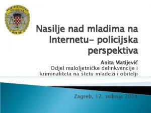 Nasilje nad mladima na Internetu policijska perspektiva Anita