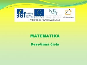 MATEMATIKA Desetinn sla Nzev projektu Nov ICT rozvj