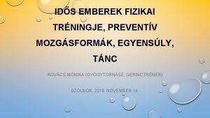 IDS EMBEREK FIZIKAI TRNINGJE PREVENTV MOZGSFORMK EGYENSLY TNC