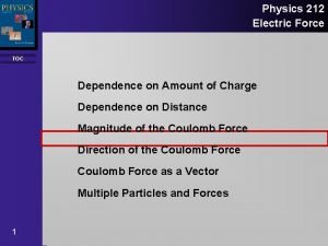 Physics 212 Electric Force TOC Dependence on Amount