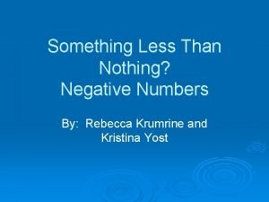 Something Less Than Nothing Negative Numbers By Rebecca