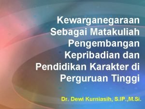 Kewarganegaraan Sebagai Matakuliah Pengembangan Kepribadian dan Pendidikan Karakter