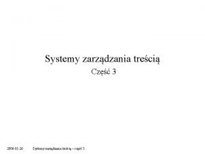 Systemy zarzdzania treci Cz 3 2006 01 26