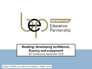 Reading developing confidence fluency and enjoyment BEP Conference