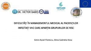 DIFICULTI N MANAGEMENTUL MEDICAL AL PACIENILOR INFECTAI VHC