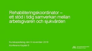 Rehabiliteringskoordinator ett std i tidig samverkan mellan arbetsgivaren