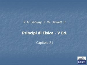 R A Serway J W Jewett Jr Principi