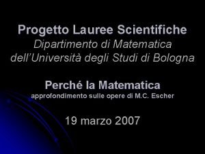 Progetto Lauree Scientifiche Dipartimento di Matematica dellUniversit degli