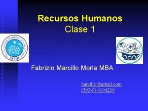 Recursos Humanos Clase 1 Fabrizio Marcillo Morla MBA