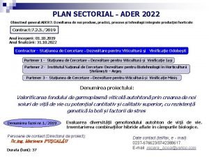 PLAN SECTORIALADER 2022 Obiectivul general ADER 7 Dzvoltarea