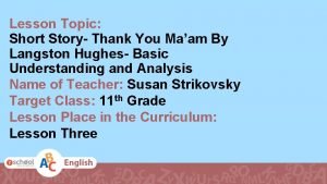 Lesson Topic Short Story Thank You Maam By