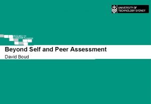 Beyond Self and Peer Assessment David Boud 2222021