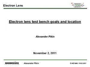 Electron Lens Electron lens test bench goals and