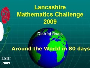 Lancashire Mathematics Challenge 2009 District finals Around the