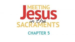 The sacrament of the eucharist chapter 5