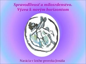 Spravodlivos a milosrdenstvo Vzva k novm horizontom Narcia