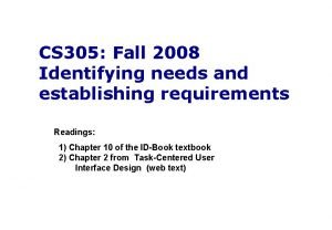 CS 305 Fall 2008 Identifying needs and establishing
