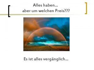 Alles haben aber um welchen Preis Es ist