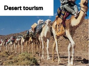 Characteristics of desert Characteristics of desert
